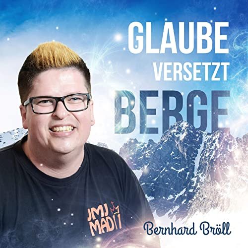 Bernhard Bröll - Glaube versetzt Berge (2017) Hi-Res