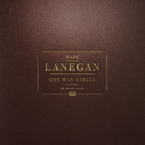 Mark Lanegan - One Way Street: The Sub Pop Albums (2015)