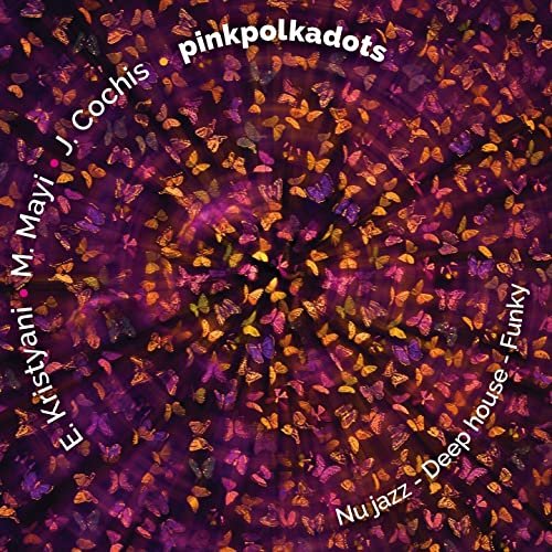 Jessica Cochis, Eros Kristyani, Miza Mayi - PinkPolkaDots (Nu Jazz, Deep House, Funky) (2015)