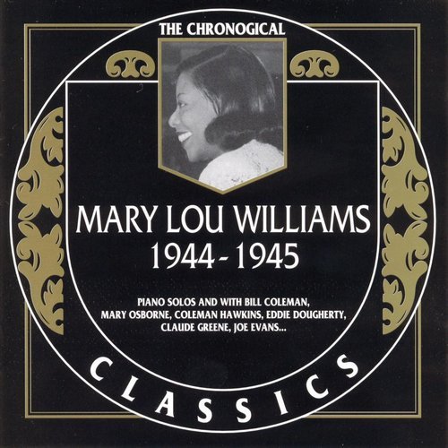 Mary Lou Williams - The Chronological Classics: 1944-1945 (1998)