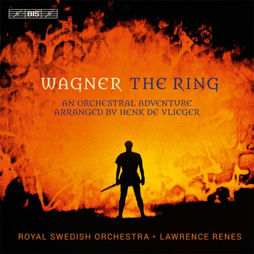 Royal Swedish Orchestra, Lawrence Renes - The Ring - An Orchestral Adventure Based on Richard Wagner (2014) [Hi-Res]