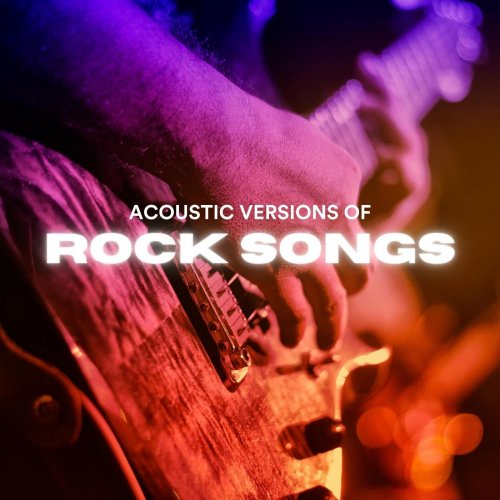 VA - Acoustic Versions of Rock Songs (2021)