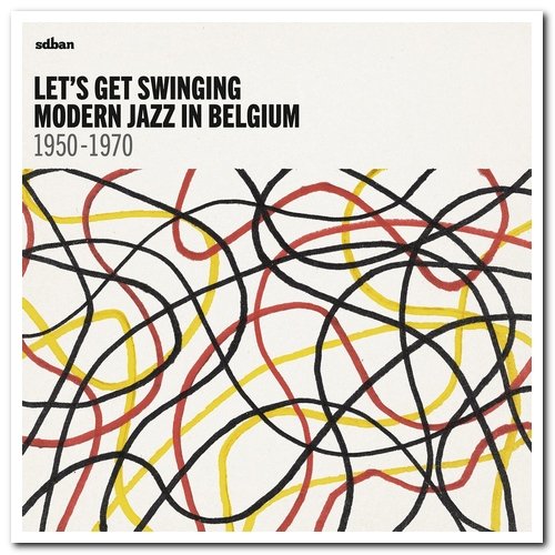 VA - Let's Get Swinging: Modern Jazz In Belgium 1950-1970 (2017)