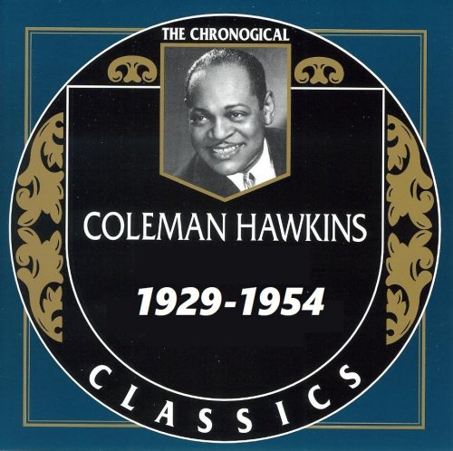 Coleman Hawkins - The Chronological Classics: 11 Albums (1929-1954)