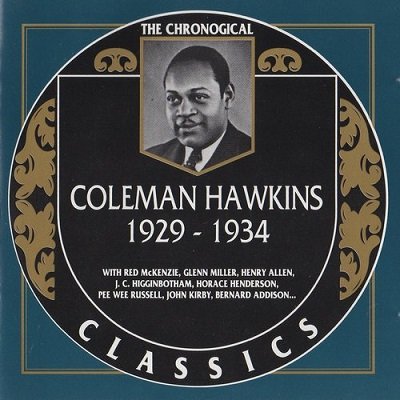 Coleman Hawkins - The Chronological Classics: 11 Albums (1929-1954)