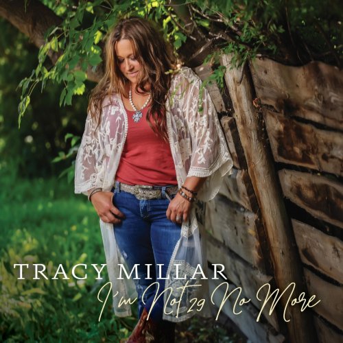 Tracy Millar - I'm Not 29 No More (2021)