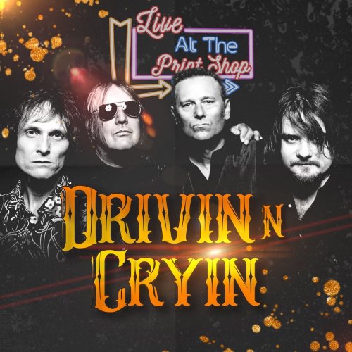 Drivin N Cryin - Drivin N Cryin (Live At The Print Shop) (2021)