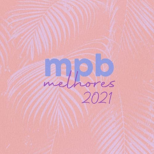 VA - MPB As Melhores 2021 (2021)