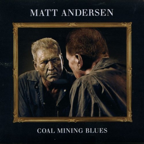 Matt Andersen - Coal Mining Blues (2013)