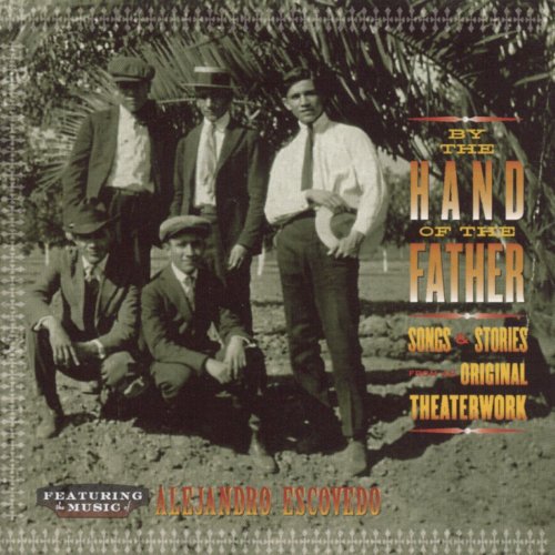 Alejandro Escovedo - By The Hand Of The Father (2002)