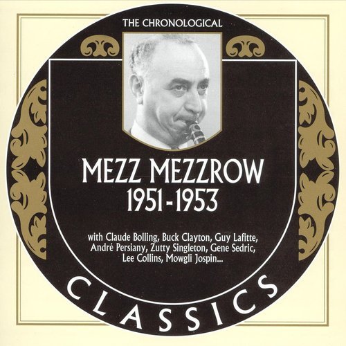 Mezz Mezzrow - The Chronological Classics: 1951-1953 (2005)