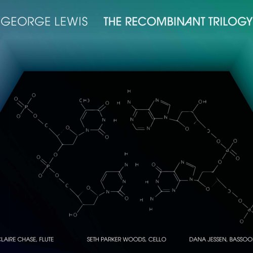 VA - George Lewis: The Recombinant Trilogy (2021)