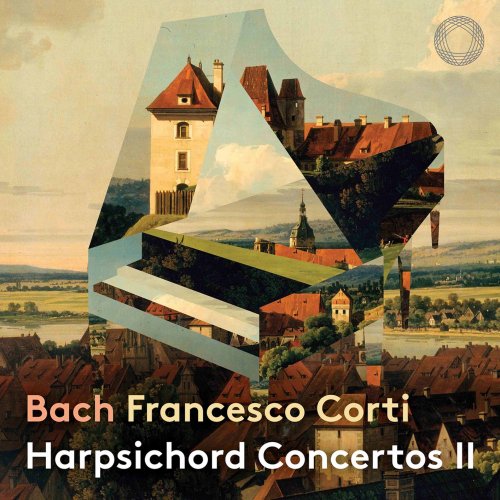 Francesco CortiIl & Pomo d'Oro - J.S. Bach: Harpsichord Concertos, Vol. 2 (2021) [Hi-Res]