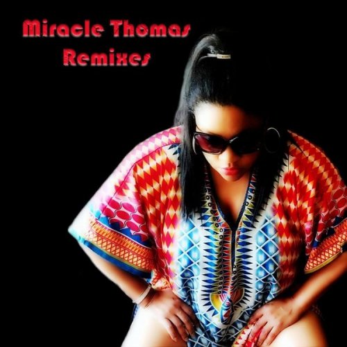 Miracle Thomas - Miracle Thomas (Remixes) (2021)