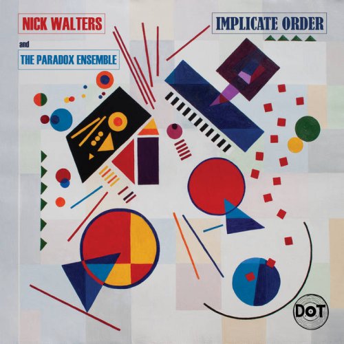 Nick Walters, The Paradox Ensemble - Implicate Order (2021)