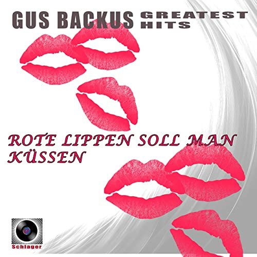 Gus Backus - Rote Lippen soll man küssen (2021)