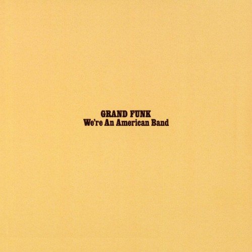 Grand Funk - We're An American Band (1973/2013) [Hi-Res]