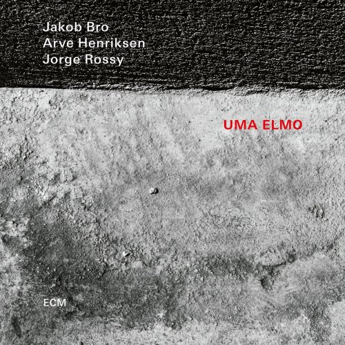 Jakob Bro, Arve Henriksen & Jorge Rossy - Uma Elmo (2021) [Hi-Res]