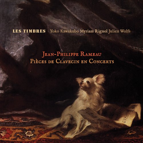 Les Timbres - Rameau: Pièces de clavecin en concerts (2014) [Hi-Res]