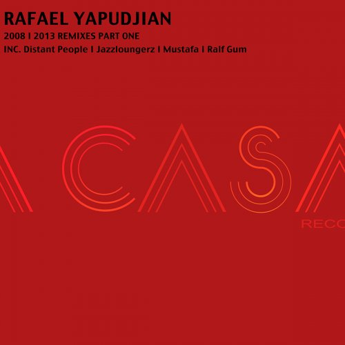 Rafael Yapudjian 2008-2013 Remixes, Pt. 1 (2014)