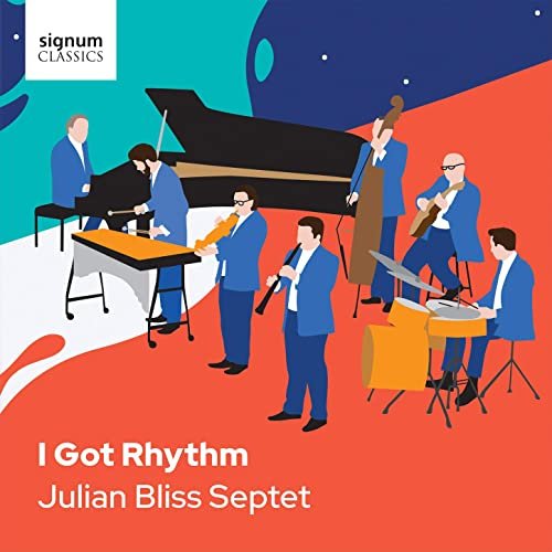 The Julian Bliss Septet - I Got Rhythm (2021) Hi Res