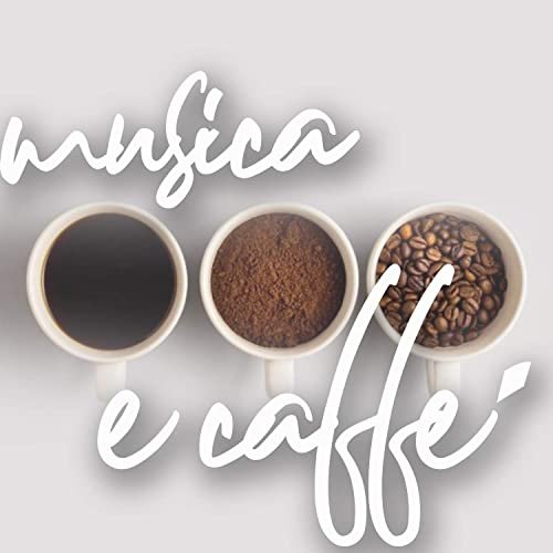 VA - Musica e caffè (Il meglio della musica italiana per accompagnare un delizioso caffè) (2021)