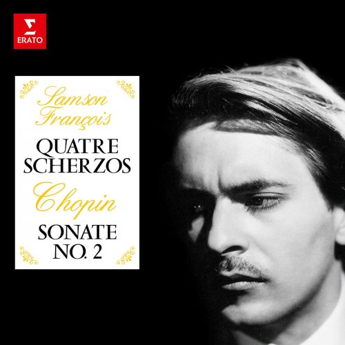 Samson Francois - Chopin: Quatre scherzos & Sonate No. 2 "Marche funèbre" (2021)
