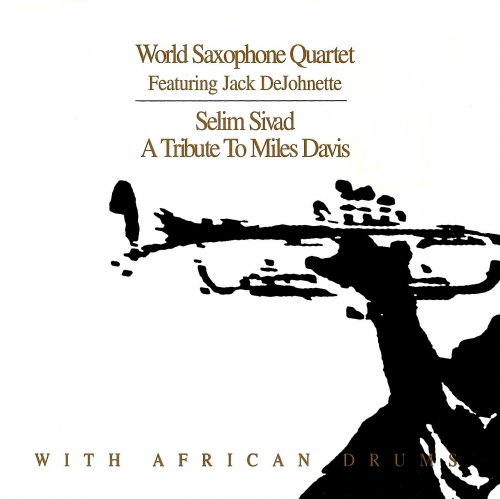 World Saxophone Quartet featuring Jack DeJohnette - Selim Sivad: A Tribute to Miles Davis (1998)