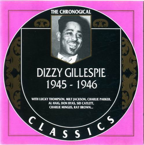 Dizzy Gillespie - The Chronological Classics:1945-1946 (1997)