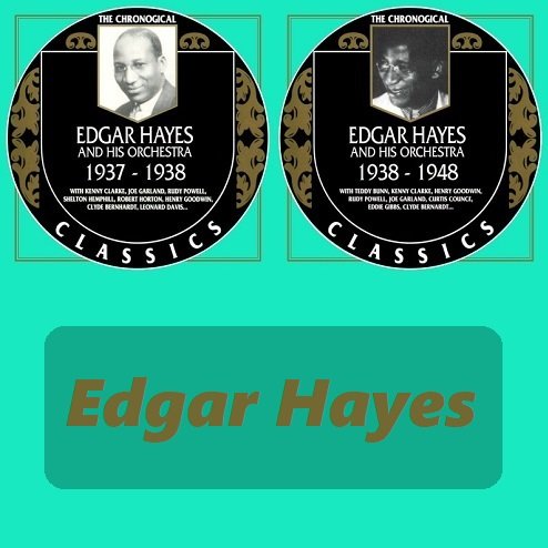 Edgar Hayes And His Orchestra - The Chronological Classics, 2 Albums