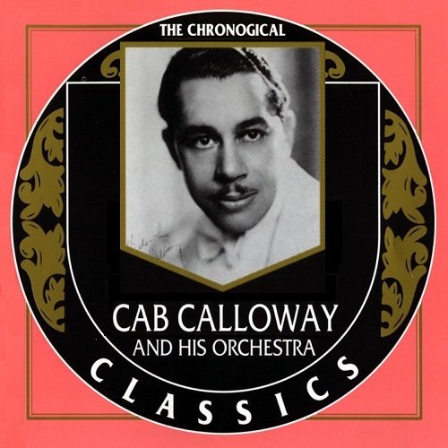 Cab Calloway And His Orchestra - The Chronological Classics, 13 Albums
