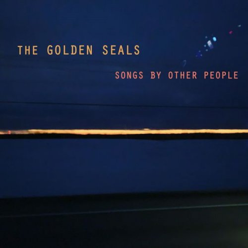 The Golden Seals - Songs by Other People (2021)