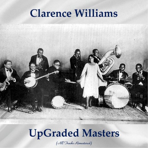 Clarence Williams - UpGraded Masters (All Tracks Remastered) (2021)
