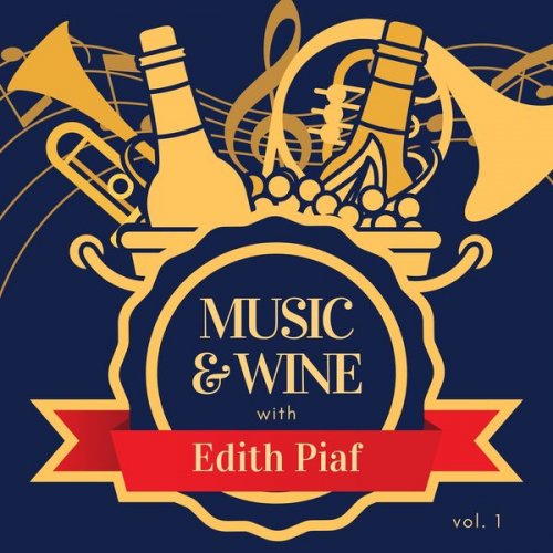 Édith Piaf - Music & Wine with Edith Piaf, Vol. 1 (2021)