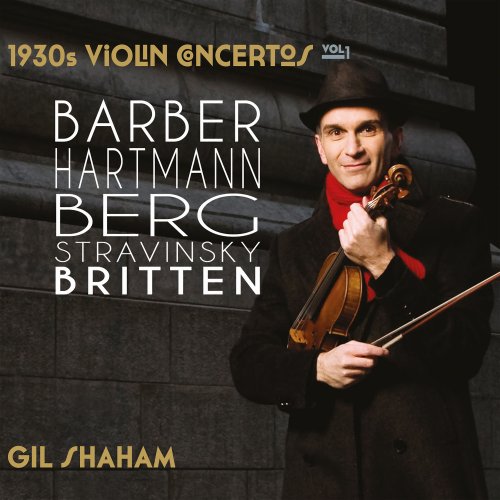 Gil Shaham - 1930s Violin Concertos, Vol. 1: Barber, Hartmann, Berg, Stravinsky, Britten (2014) Hi-Res