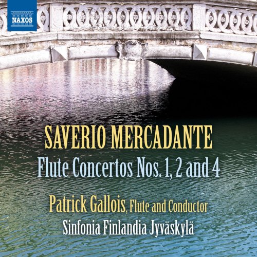 Patrick Gallois, Sinfonia Finlandia Jyväskylä - Saverio Mercadante: Flute Concertos Nos. 1, 2 & 4 (2013) [Hi-Res]