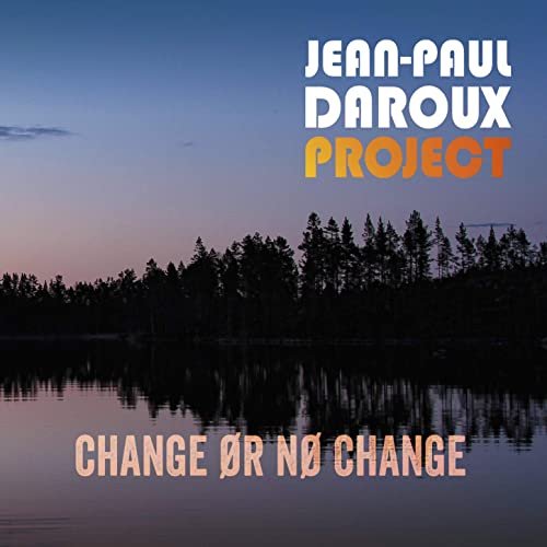 Jean-Paul Daroux - Change or No Change (2021) Hi Res