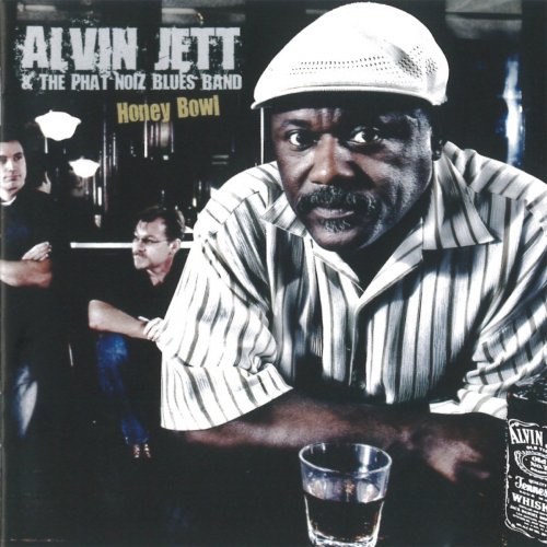 Alvin Jett & The Phat Noiz Blues Band - Honey Bowl (2009)