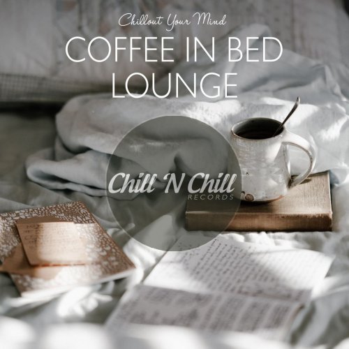 VA - Coffee in Bed Lounge: Chillout Your Mind (2021)