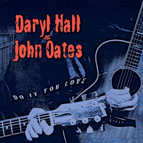 Daryl Hall & John Oates - Do It for Love (Remastered) (2003) [Hi-Res]