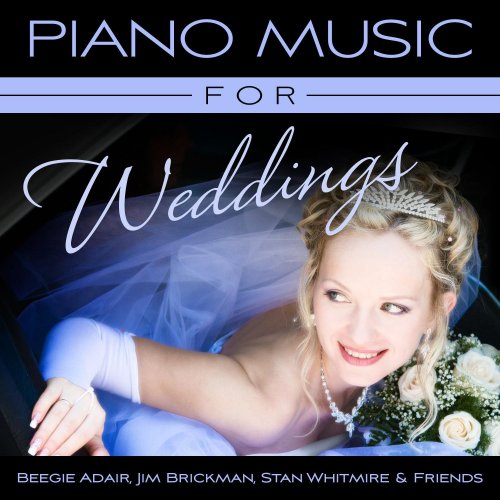 VA - Piano Music For Weddings : Beegie Adair, Jim Brickman, Stan Whitmire & Friends (2011)