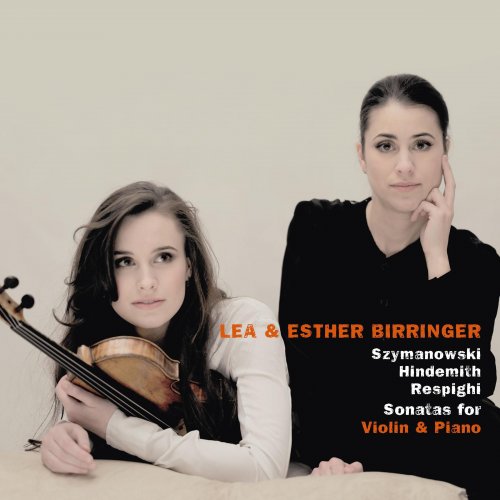 Lea Birringer & Esther Birringer - Szymanowski, Hindemith & Respighi: Sonatas for Violin and Piano (2014)