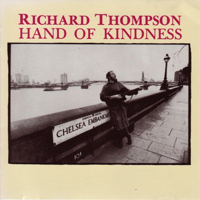 Richard Thompson - Hand Of Kindness (1983)