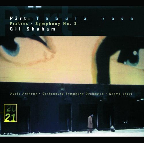 Gil Shaham, Adele Anthony, Neeme Järvi - Pärt: Tabula Rasa, Fratres, Symphony No. 3 (1999)