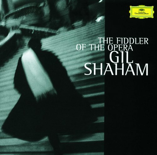 Gil Shaham - The Fiddler Of The Opera (1997)