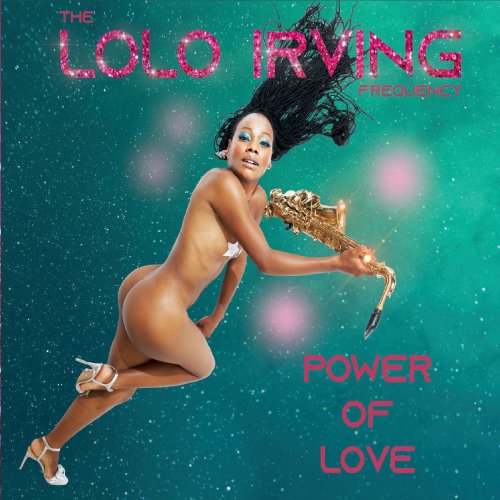 The Lolo Irving Frequency - Power of Love (2021)