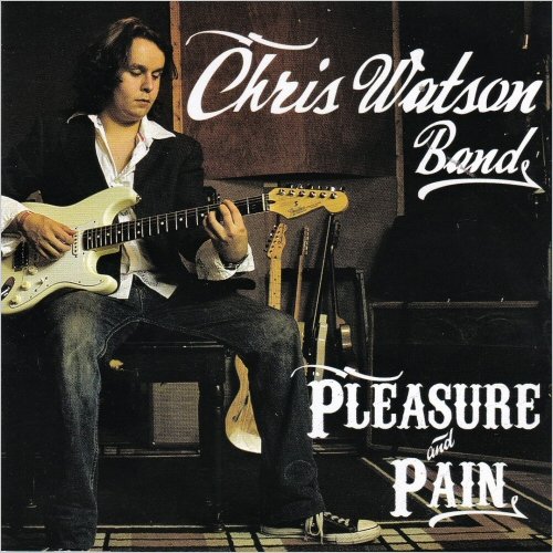Chris Watson Band - Pleasure And Pain (2012) [CD Rip]