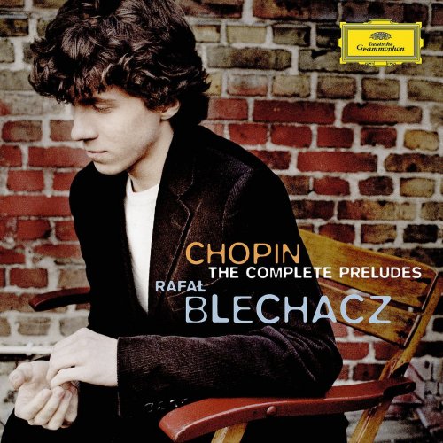 Rafal Blechacz -  Chopin: The Complete Preludes (2007)