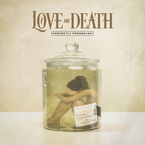 Love And Death - Perfectly Preserved (2021)