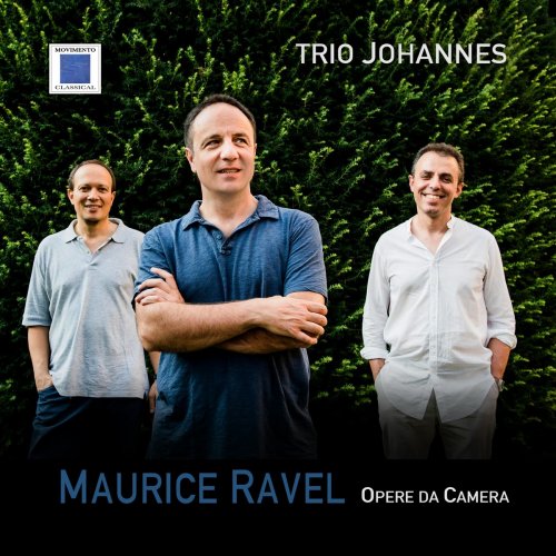 Trio Johannes - Maurice Ravel - Opere da camera (2021)